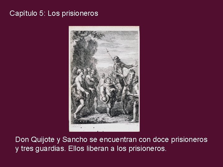 Capítulo 5: Los prisioneros Don Quijote y Sancho se encuentran con doce prisioneros y
