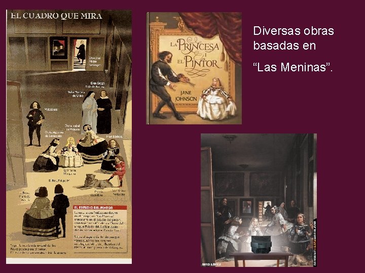 Diversas obras basadas en “Las Meninas”. 