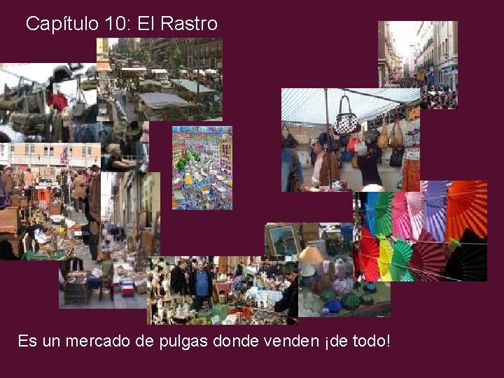 Capítulo 10: El Rastro Es un mercado de pulgas donde venden ¡de todo! 