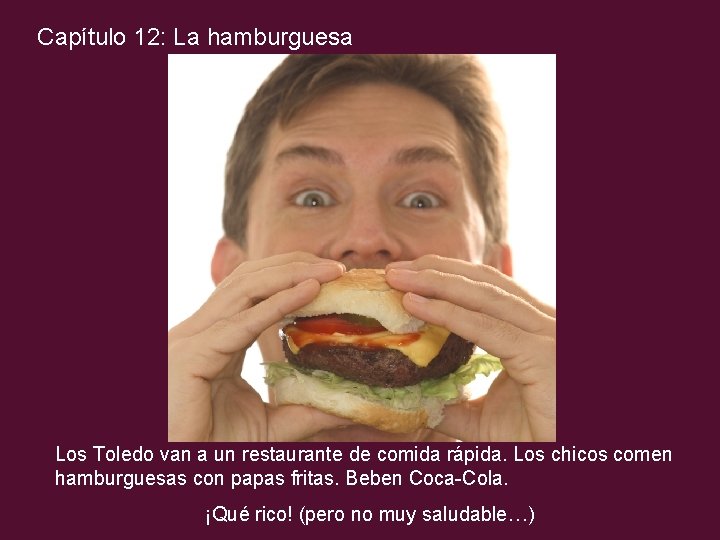 Capítulo 12: La hamburguesa Los Toledo van a un restaurante de comida rápida. Los