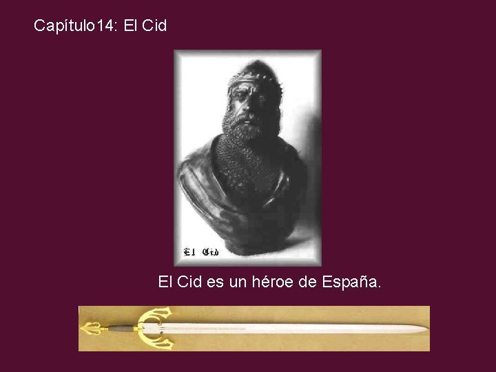 Capítulo 14: El Cid es un héroe de España. 