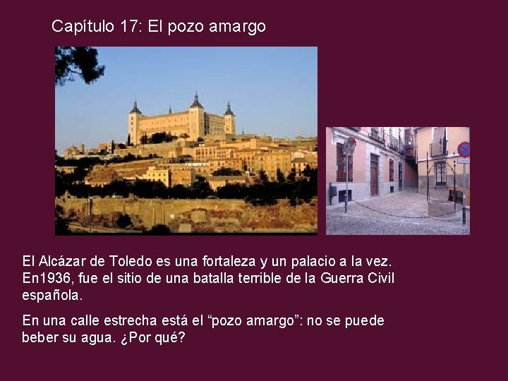 Capítulo 17: El pozo amargo El Alcázar de Toledo es una fortaleza y un