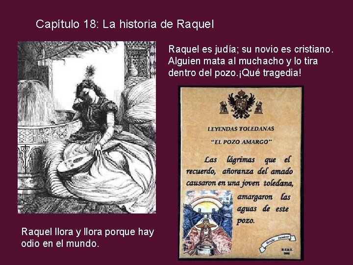 Capítulo 18: La historia de Raquel es judía; su novio es cristiano. Alguien mata