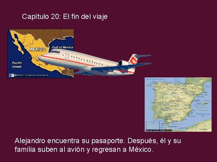 Capítulo 20: El fin del viaje Alejandro encuentra su pasaporte. Después, él y su