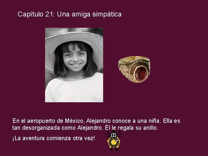 Capítulo 21: Una amiga simpática En el aeropuerto de México, Alejandro conoce a una