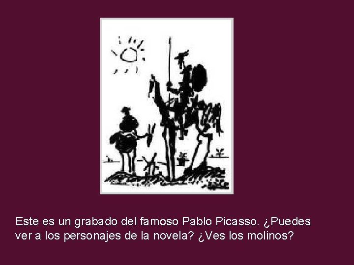 Este es un grabado del famoso Pablo Picasso. ¿Puedes ver a los personajes de