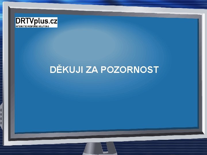 DĚKUJI ZA POZORNOST 