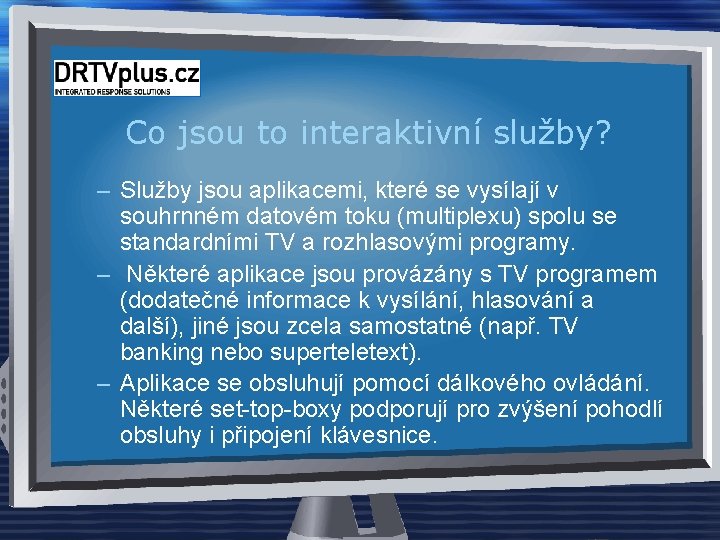 Co jsou to interaktivní služby? – Služby jsou aplikacemi, které se vysílají v souhrnném