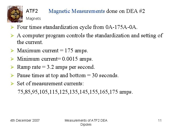 ATF 2 Magnetic Measurements done on DEA #2 Magnets Ø Ø Ø Ø Four