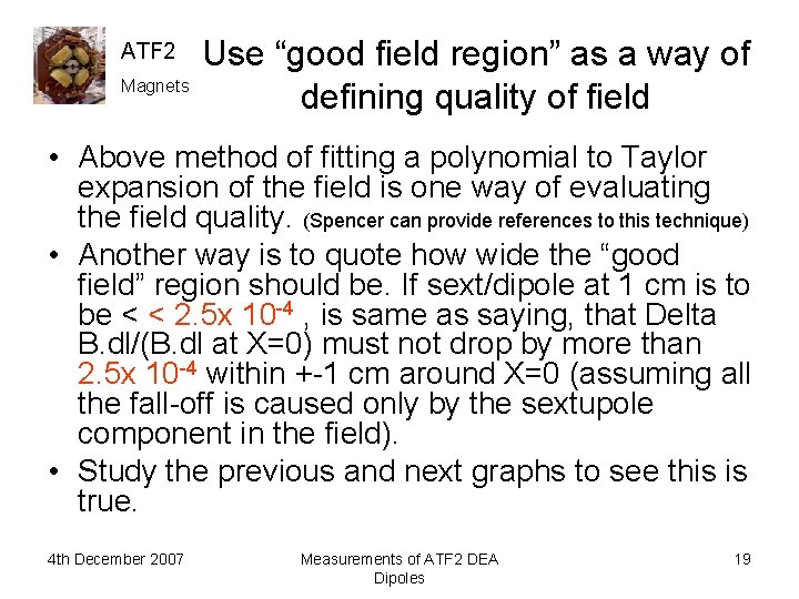 ATF 2 Magnets Use “good field region” as a way of defining quality of