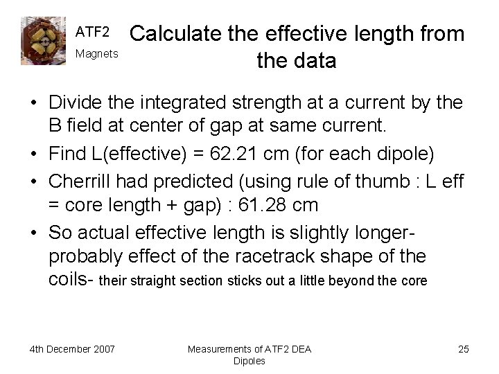 ATF 2 Magnets Calculate the effective length from the data • Divide the integrated