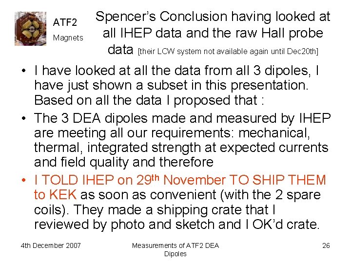 ATF 2 Magnets Spencer’s Conclusion having looked at all IHEP data and the raw