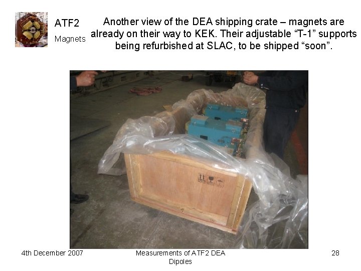 ATF 2 Magnets 4 th December 2007 Another view of the DEA shipping crate