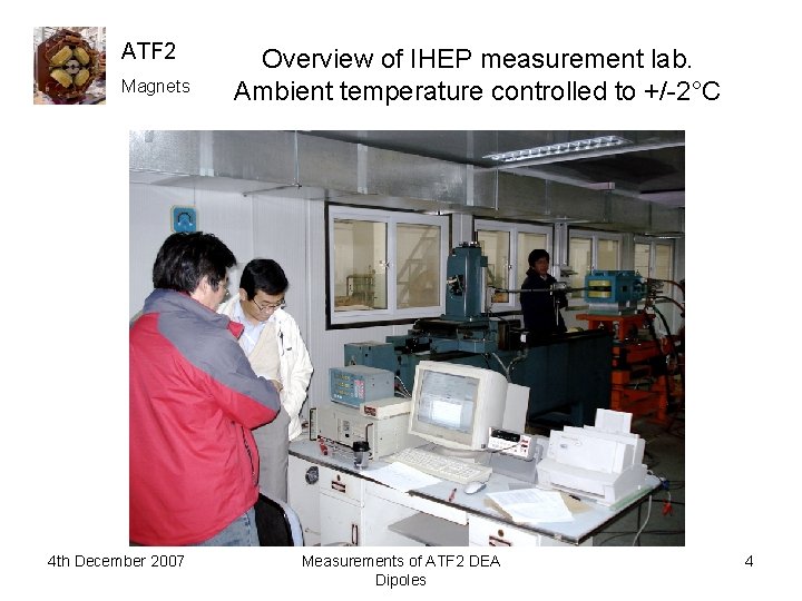 ATF 2 Magnets 4 th December 2007 Overview of IHEP measurement lab. Ambient temperature