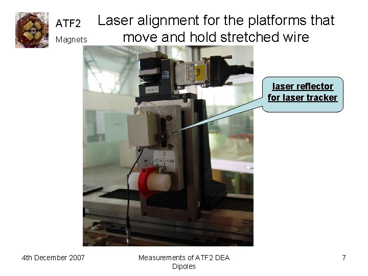 ATF 2 Magnets Laser alignment for the platforms that move and hold stretched wire