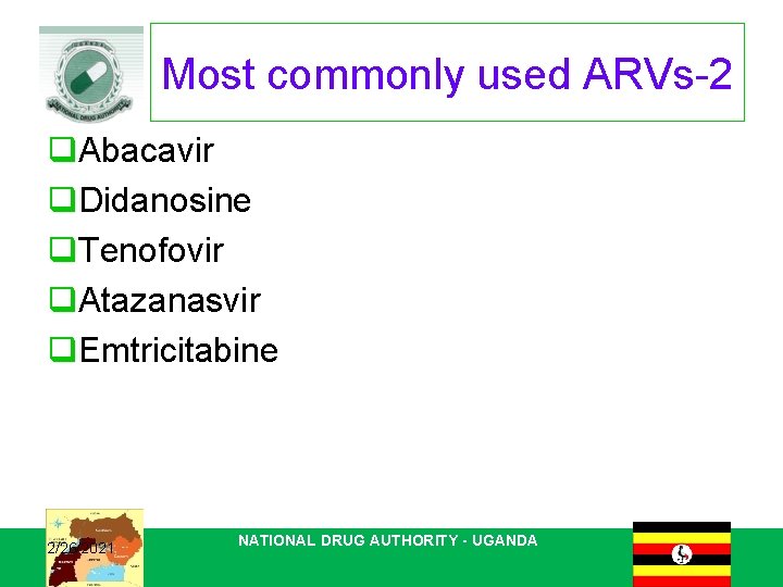 Most commonly used ARVs-2 q. Abacavir q. Didanosine q. Tenofovir q. Atazanasvir q. Emtricitabine
