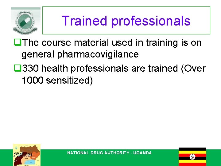 Trained professionals q. The course material used in training is on general pharmacovigilance q