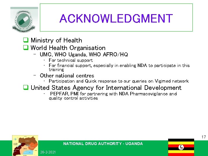 ACKNOWLEDGMENT q Ministry of Health q World Health Organisation – UMC, WHO Uganda, WHO