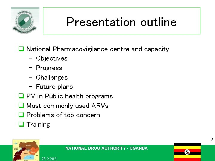 Presentation outline q National Pharmacovigilance centre and capacity – Objectives – Progress – Challenges
