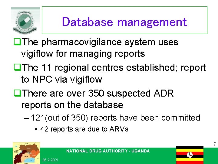 Database management q. The pharmacovigilance system uses vigiflow for managing reports q. The 11