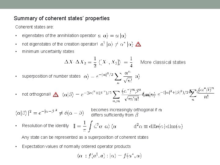 Summary of coherent states’ properties Coherent states are: • eigenstates of the annihilation operator