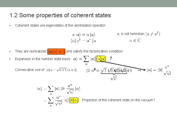 1. 2 Some properties of coherent states • Coherent states are eigenstates of the