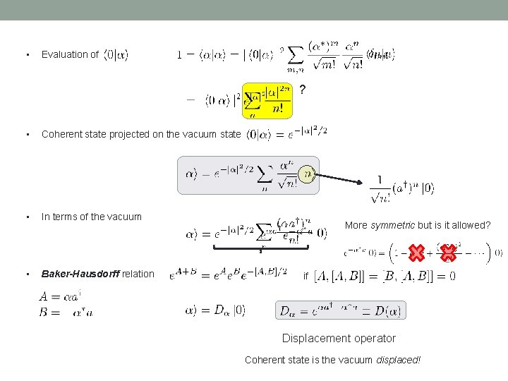  • Evaluation of ? • Coherent state projected on the vacuum state •