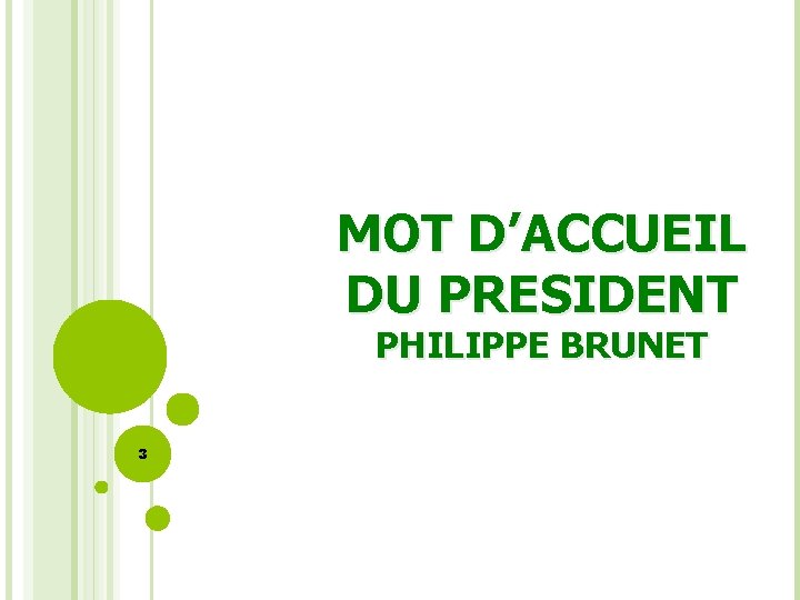 MOT D’ACCUEIL DU PRESIDENT PHILIPPE BRUNET 3 