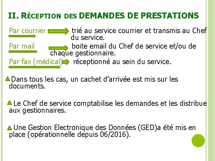 II. RÉCEPTION DES DEMANDES DE PRESTATIONS 46 Par courrier trié au service courrier et