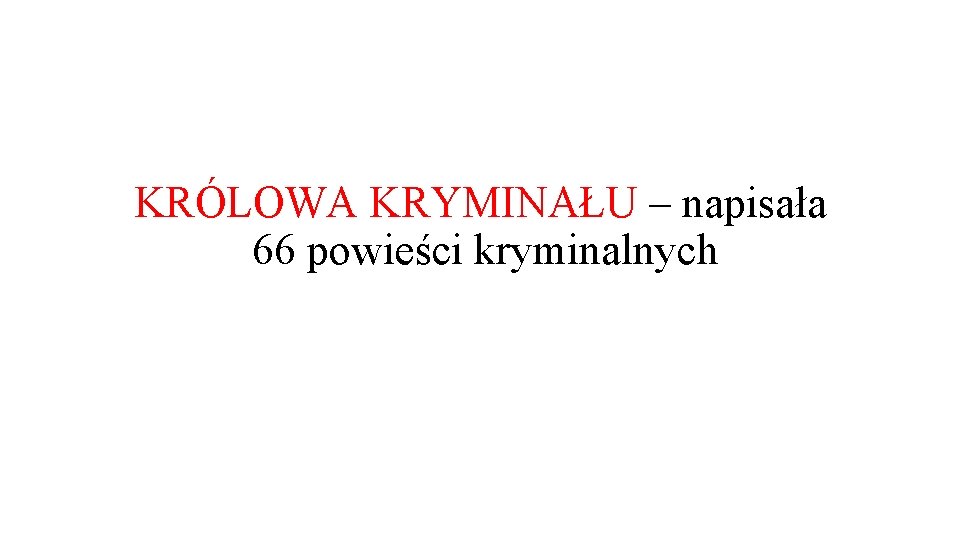 KRÓLOWA KRYMINAŁU – napisała 66 powieści kryminalnych 