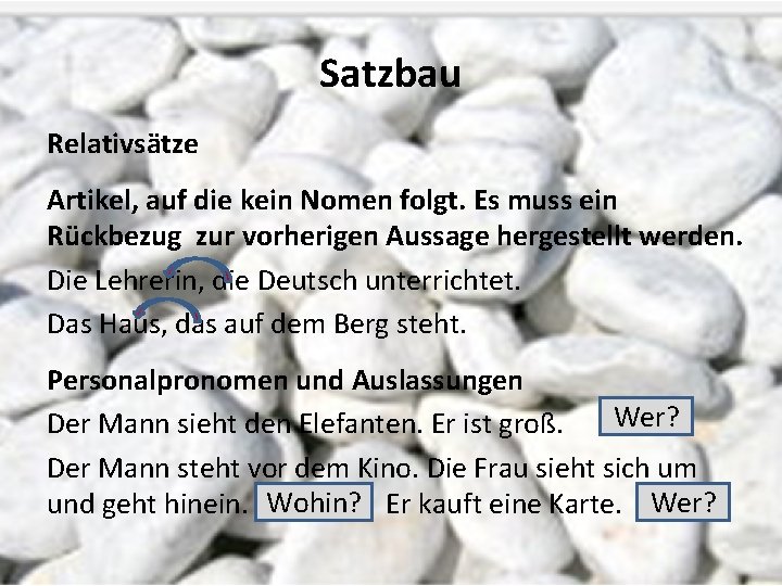 Satzbau Relativsätze Artikel, auf die kein Nomen folgt. Es muss ein Rückbezug zur vorherigen