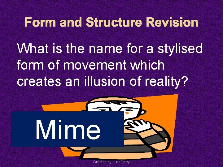 Form and Structure Revision What is the name for a stylised form of movement