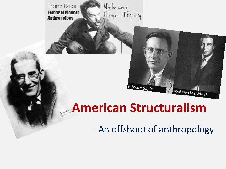 American Structuralism - An offshoot of anthropology 