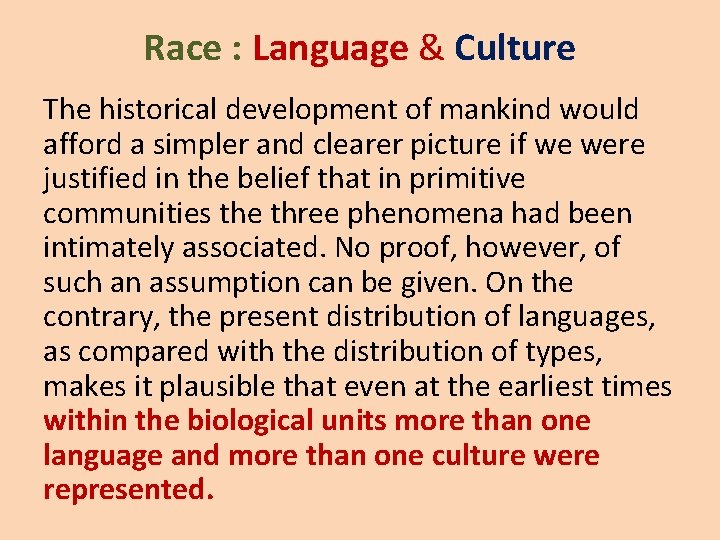 Race : Language & Culture The historical development of mankind would afford a simpler