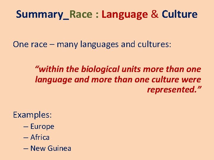 Summary_Race : Language & Culture One race – many languages and cultures: “within the