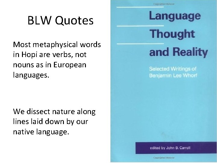 BLW Quotes Most metaphysical words in Hopi are verbs, not nouns as in European