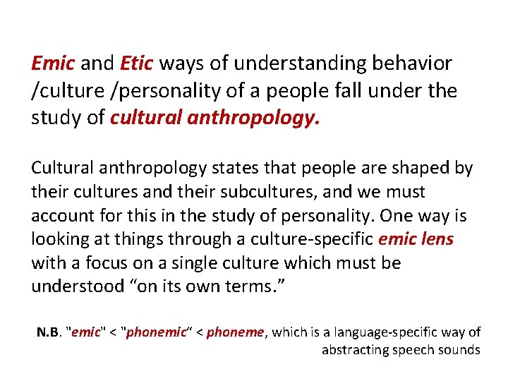 Emic and Etic ways of understanding behavior /culture /personality of a people fall under