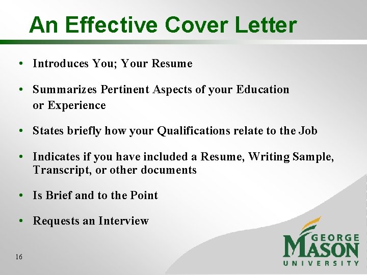 An Effective Cover Letter • Introduces You; Your Resume • Summarizes Pertinent Aspects of An Effective Cover Letter • Introduces You; Your Resume • Summarizes Pertinent Aspects of