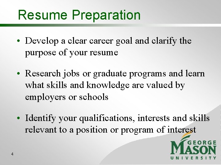 Resume Preparation • Develop a clear career goal and clarify the purpose of your Resume Preparation • Develop a clear career goal and clarify the purpose of your