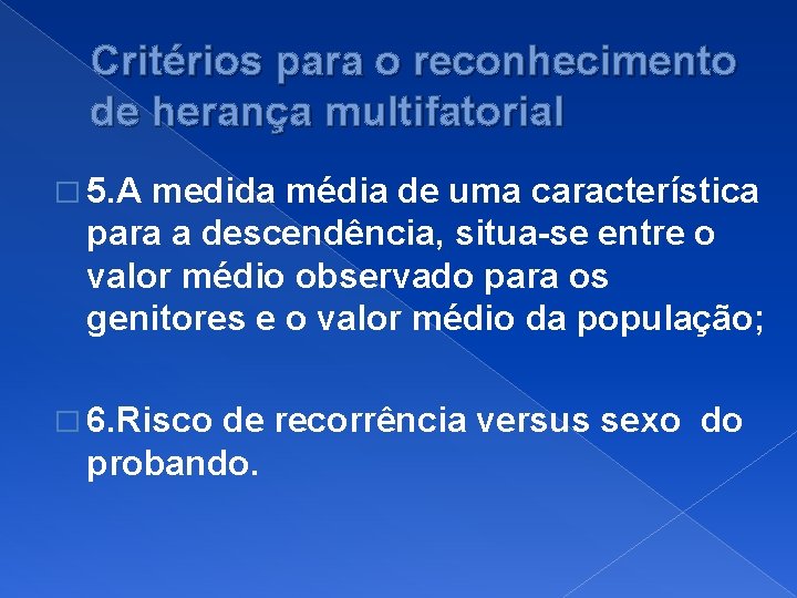 Critérios para o reconhecimento de herança multifatorial � 5. A medida média de uma