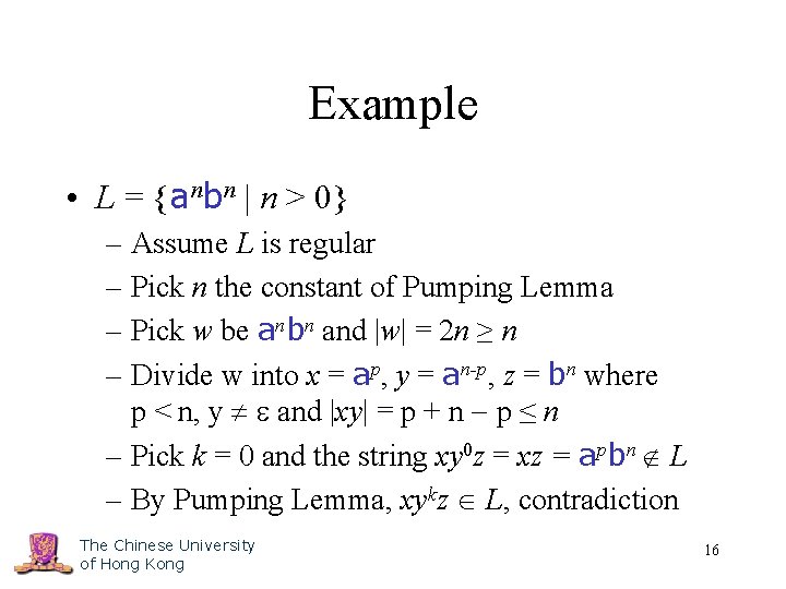 Example • L = {anbn | n > 0} – Assume L is regular