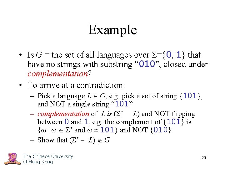 Example • Is G = the set of all languages over Σ={0, 1} that
