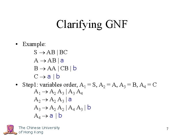 Clarifying GNF • Example: S AB | BC A AB | a B AA