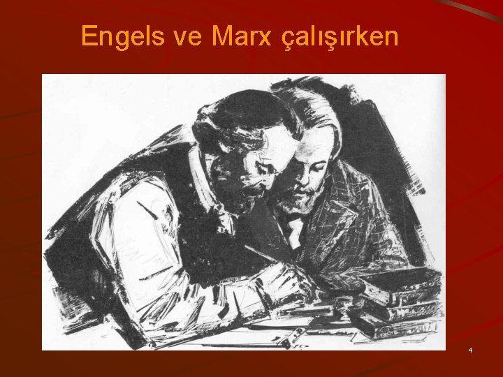 Engels ve Marx çalışırken 4 