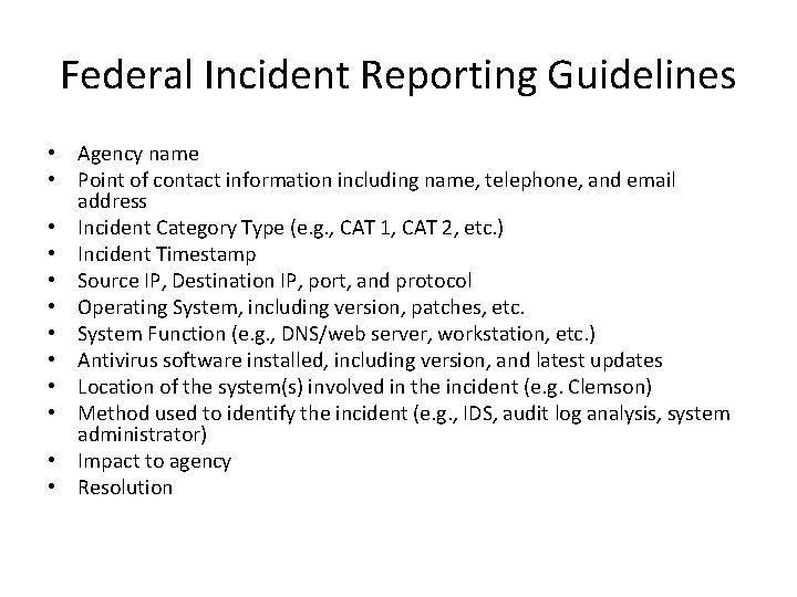 Federal Incident Reporting Guidelines • Agency name • Point of contact information including name, Federal Incident Reporting Guidelines • Agency name • Point of contact information including name,