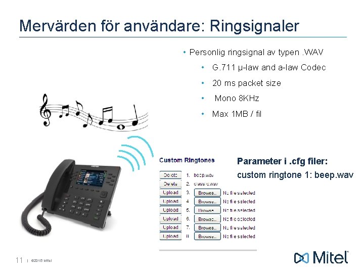 Mervärden för användare: Ringsignaler • Personlig ringsignal av typen. WAV • G. 711 μ-law