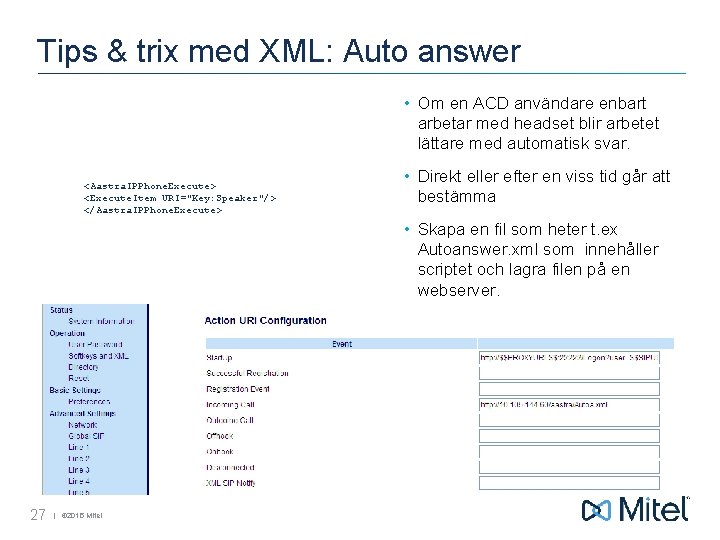 Tips & trix med XML: Auto answer • Om en ACD användare enbart arbetar