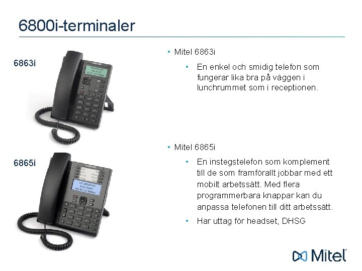 6800 i-terminaler • Mitel 6863 i • En enkel och smidig telefon som fungerar