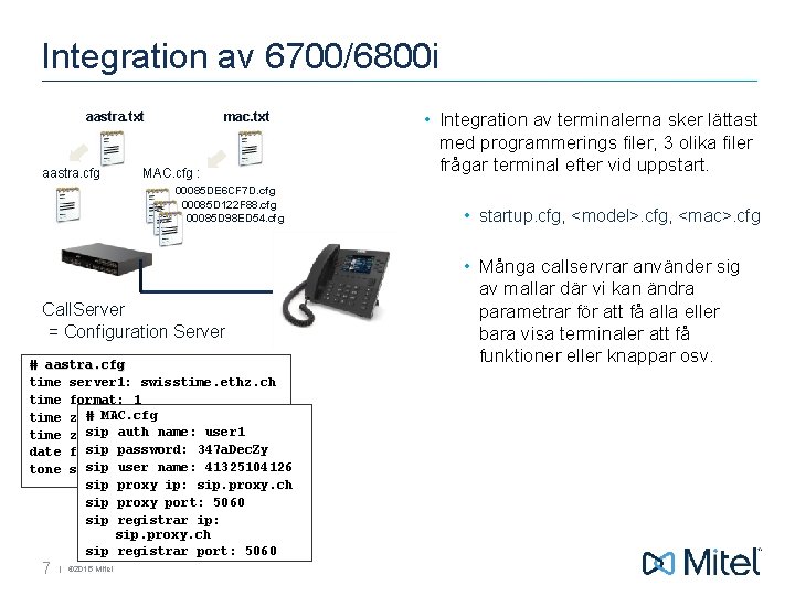 Integration av 6700/6800 i aastra. txt aastra. cfg mac. txt MAC. cfg : 00085