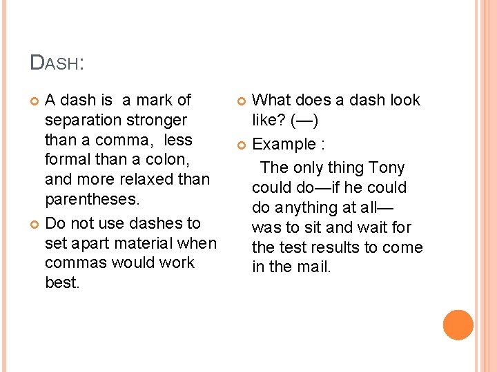 DASH: A dash is a mark of What does a dash look separation stronger